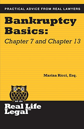 9781941760222: Bankruptcy Basics: Chapter 7 and Chapter 13: Volume 1 (Real Life Legal)