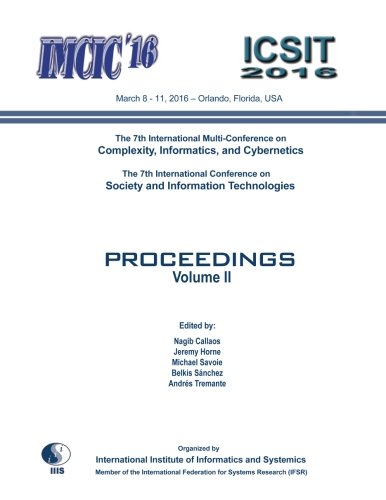 Beispielbild fr Proceedings of the 7th International Multi-Conferences on Complexity, Informatics and Cybernetics: IMCIC 2016, and of the 7th International . Technologies: ICSIT 2016: Volume II zum Verkauf von Revaluation Books
