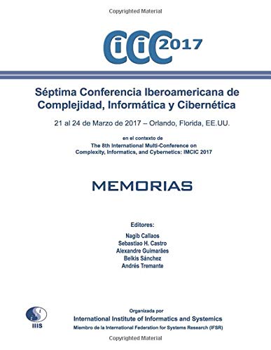 Imagen de archivo de Sptima Conferencia Iberoamericana de Complejidad, Informtica y Ciberntica: CICIC 2017 a la venta por Revaluation Books