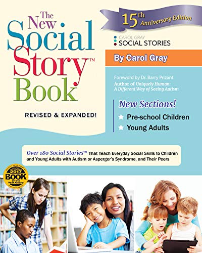 The New Social Story Book, Revised and Expanded 15th Anniversary Edition: Over 150 Social Stories That Teach Everyday Social Skills to Children and Ad - Carol Gray