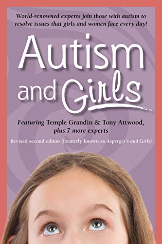 Beispielbild fr Autism and Girls: World-Renowned Experts Join Those with Autism Syndrome to Resolve Issues That Girls and Women Face Every Day! zum Verkauf von Greener Books
