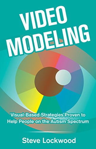 Stock image for Video Modeling: Visual-Based Strategies to Help People on the Autism Spectrum for sale by Russell Books