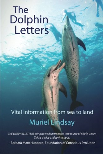 Stock image for The Dolphin Letters: Vital Information from Sea to Land for sale by GF Books, Inc.
