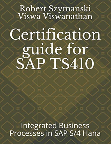 Stock image for Certification guide for SAP TS410: Integrated Business Processes in SAP S/4 Hana for sale by Ergodebooks