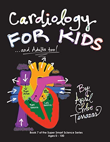 9781941775011: Cardiology for Kids ...and Adults Too! (Super Smart Science)