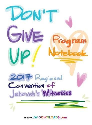 Beispielbild fr Don't Give Up 2017 Regional Convention of Jehovah's Witnesses Program Notebook for Adults and Teens zum Verkauf von Buchpark