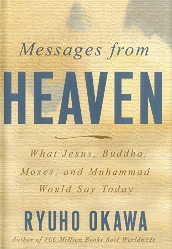 9781941779194: Messages from Heaven: What Jesus, Buddha, Muhammad, and Moses Would Say Today