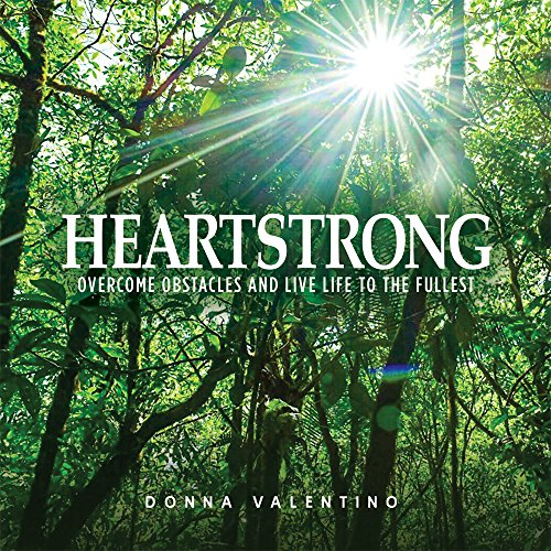 Imagen de archivo de Heartstrong: Overcome Obstacles and Live Life to the Fullest a la venta por Hawking Books