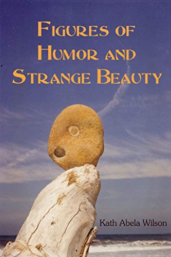 Beispielbild fr Figures of Humor and Strange Beauty zum Verkauf von Irish Booksellers
