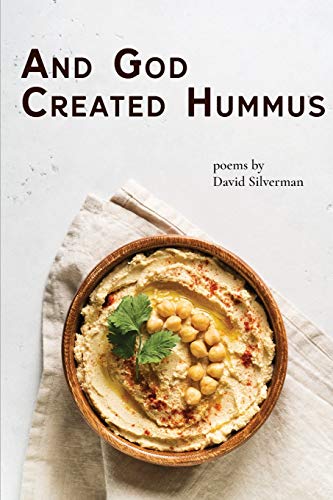 Beispielbild fr And God Created Hummus: Poems by David Silverman zum Verkauf von HPB Inc.