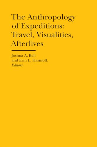 Beispielbild fr The Anthropology of Expeditions - Travel, Visualities, Afterlives zum Verkauf von Kennys Bookshop and Art Galleries Ltd.