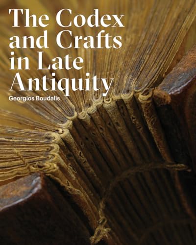 Beispielbild fr Codex and Crafts in Late Antiquity zum Verkauf von THE SAINT BOOKSTORE