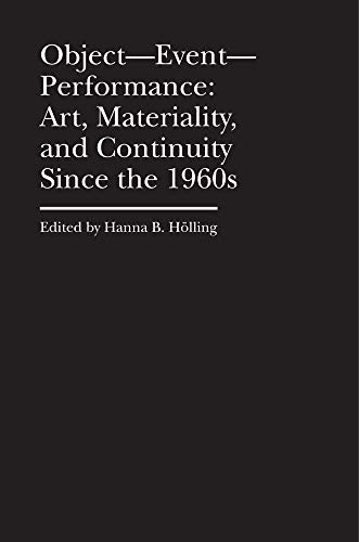 Beispielbild fr Object-Event-Performance - Art, Materiality, and Continuity Since the 1960s zum Verkauf von Kennys Bookshop and Art Galleries Ltd.
