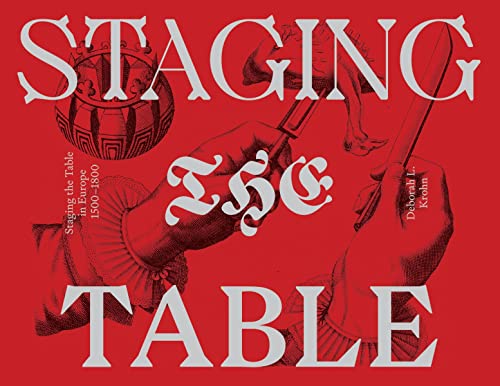 Beispielbild fr Staging the Table in Europe - 1500-1800 zum Verkauf von Kennys Bookshop and Art Galleries Ltd.