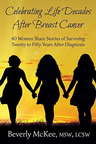 Beispielbild fr Celebrating Life Decades after Breast Cancer : 40 Women Share Stories of Surviving Twenty to Fifty Years after Diagnosis zum Verkauf von Better World Books