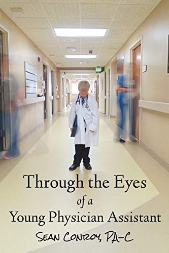 Stock image for Through the Eyes of a Young Physician Assistant for sale by ZBK Books