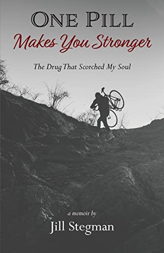 Beispielbild fr One Pill Makes You Stronger: The Drug That Scorched My Soul zum Verkauf von St Vincent de Paul of Lane County