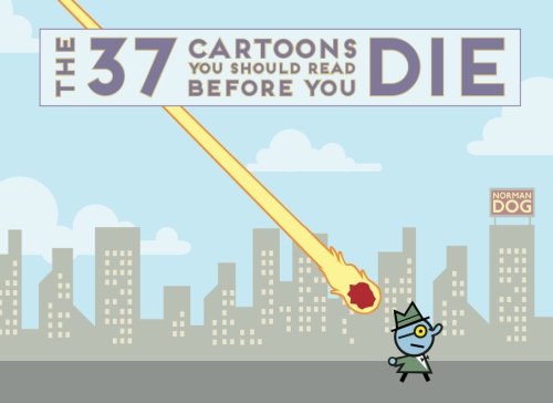 9781941803011: The 37 Cartoons You Should Read Before You Die