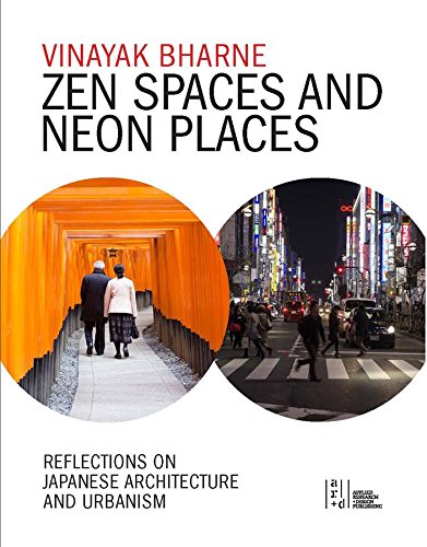 Stock image for Zen Spaces & Neon Places: Reflections on Japanese Architecture and Urbanism for sale by ThriftBooks-Dallas