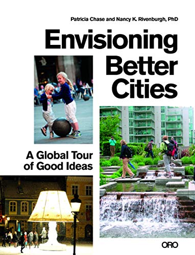 Stock image for Envisioning Better Cities: A Global Tour of Good Ideas for sale by SecondSale