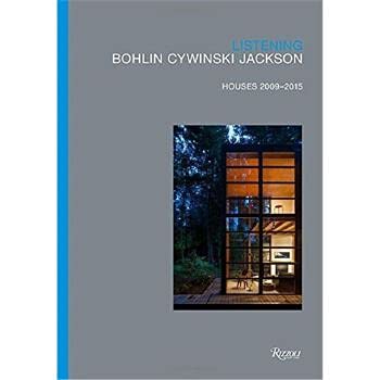 Stock image for Listening, Bohlin Cywinski Jackson: Houses 2009-2015 for sale by Recycle Bookstore