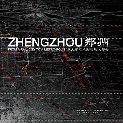 Beispielbild fr Zhengzhou: From Rail-City to Metro-polis zum Verkauf von Chiron Media