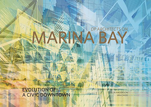 9781941806975: DP Architects on Marina Bay: Evolution of a Civic Downtown (ORO EDITIONS)