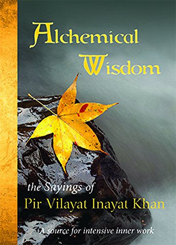 Beispielbild fr Alchemical Wisdom: the Sayings of Pir Vilayat Inayat Khan zum Verkauf von Burke's Books