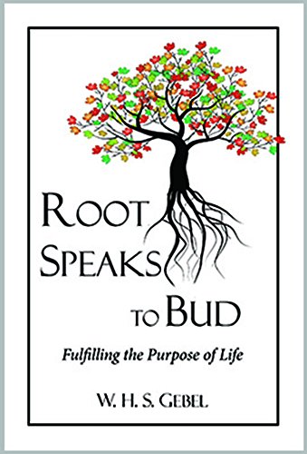 Beispielbild fr Root Speaks to Bud Fulfilling the Purpose of Life zum Verkauf von PBShop.store US