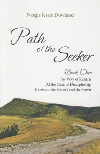 Beispielbild fr Path of the Seeker Book One The Way of Return, At the Gate of Discipleship, Between the Desert the Sown zum Verkauf von PBShop.store US