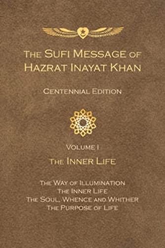 Imagen de archivo de The Sufi Message of Hazrat Inayat Khan Centennial Edition: Volume 1 The Inner Life a la venta por Russell Books