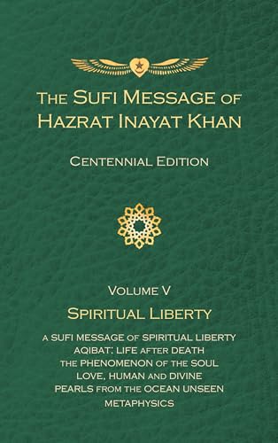 Beispielbild fr Sufi Message of Hazrat Inayat Khan Vol. 5 Centennial Edition: Spiritual Liberty (Sufi Message of Hazrat Inayat Khan, 5) zum Verkauf von Lakeside Books