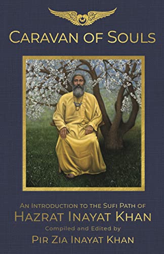 Stock image for Caravan of Souls: An Introduction to the Sufi Path of Hazrat Inayat Khan for sale by ThriftBooks-Dallas