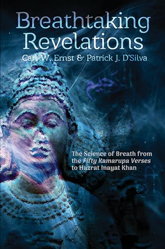 Stock image for Breathtaking Revelations: The Science of Breath from the "Fifty Kamarupa Verses" to Hazrat Inayat Khan for sale by Lakeside Books