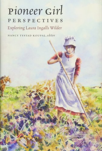 9781941813089: Pioneer Girl Perspectives: Exploring Laura Ingalls Wilder