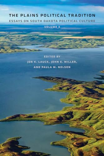 Beispielbild fr The Plains Political Tradition : Essays on South Dakota Political Culture, Volume 3 zum Verkauf von Better World Books