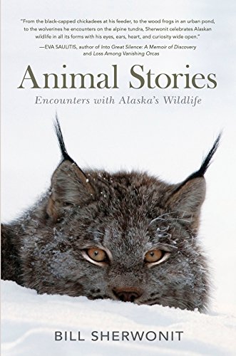 Stock image for Animal Stories Encounters with Alaska's Wildlife for sale by Chequamegon Books