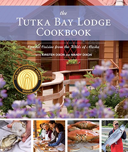 Stock image for The Tutka Bay Lodge Cookbook: Coastal Cuisine from the Wilds of Alaska for sale by HPB-Ruby