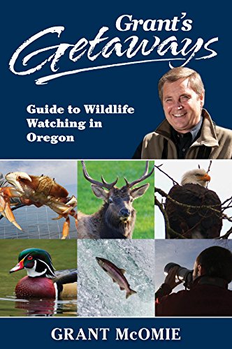 9781941821831: Grant's Getaways: Guide to Wildlife Watching in Oregon [Idioma Ingls]