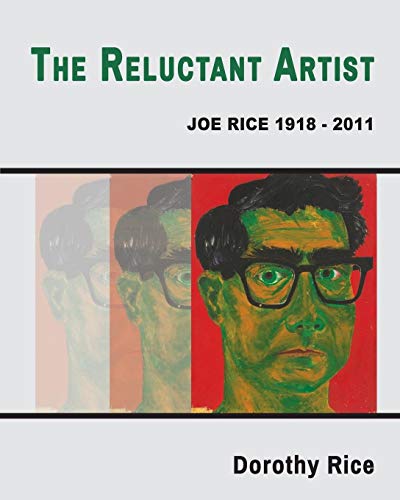 Beispielbild fr The Reluctant Artist: Joe Rice 1918-2011 zum Verkauf von HPB-Emerald