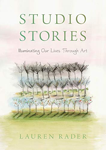 Stock image for Studio Stories: Illuminating Our Lives through Art for sale by BooksRun