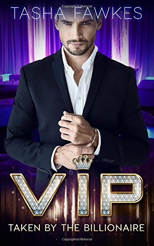 Stock image for VIP - Taken By the Billionaire for sale by ThriftBooks-Atlanta