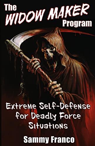9781941845035: The Widow Maker Program: Extreme Self-Defense for Deadly Force Situations: Volume 1