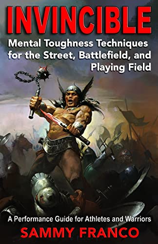 9781941845134: Invincible: Mental Toughness Techniques for the Street, Battlefields and Playing Fields.