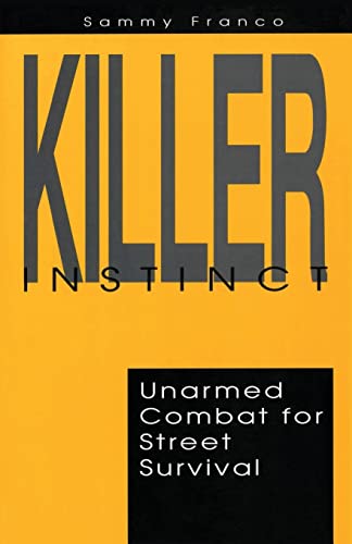 Stock image for Killer Instinct: Unarmed Combat for Street Survival for sale by GF Books, Inc.