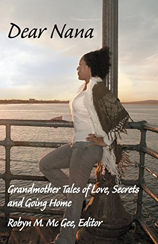 9781941859278: Dear Nana: Grandmother Tales of Love, Secrets, and Going Home