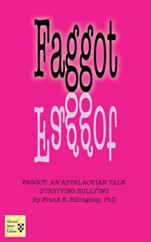 9781941861073: Faggot: An Appalachian Tale, Surviving Bullying