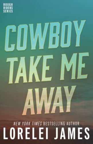 9781941869345: Cowboy Take Me Away: Volume 16 (Rough Riders)