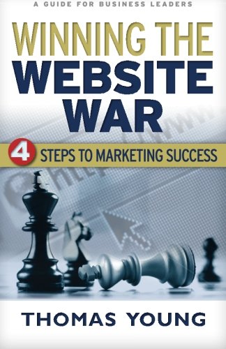 Beispielbild fr Winning the Website War : 4 Steps to Marketing Success zum Verkauf von Better World Books