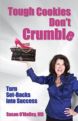 Beispielbild fr Tough Cookies Don't Crumble : Turn Set-Backs into Success zum Verkauf von Better World Books